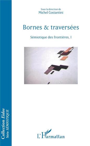 Couverture du livre « Bornes & traversées ; sémiotique des frontieres t.1 » de Michel Costantini aux éditions L'harmattan