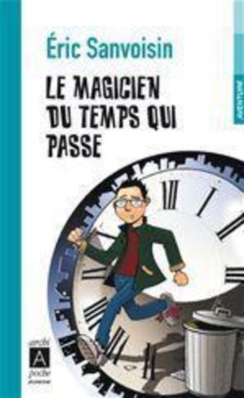 Couverture du livre « Le magicien du temps qui passe » de Eric Sanvoisin aux éditions Archipel