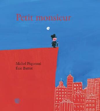 Couverture du livre « Petit monsieur » de Michel Piquemal et Eric Battut aux éditions Edune