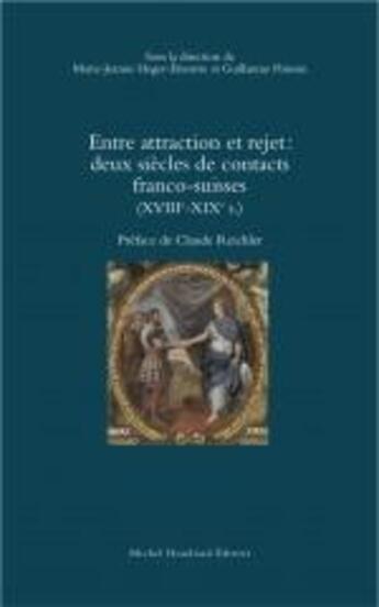 Couverture du livre « Entre attraction et rejet : deux siecles de contacts franco-suisses » de Heger/Poisson (Dir.) aux éditions Michel Houdiard