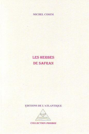 Couverture du livre « Les herbes de safran » de Michel Cosem aux éditions Editions De L'atlantique