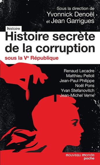 Couverture du livre « Histoire secrète de la corruption ; sous la Ve République » de Yvonnick Denoel et Collectif et Jean Guarrigues aux éditions Nouveau Monde