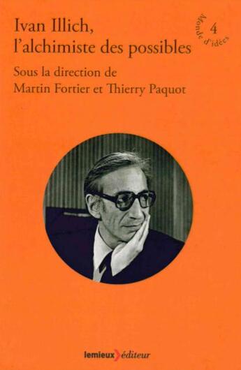 Couverture du livre « Ivan Illich, l'alchimiste des possibles » de  aux éditions Lemieux