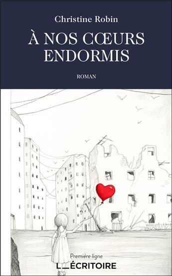 Couverture du livre « À nos coeurs endormis » de Christine Robin aux éditions L'ecritoire