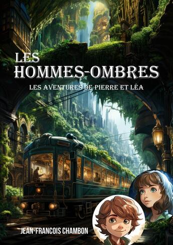 Couverture du livre « Les hommes-ombres : Les aventures de Pierre et Léa » de Jean-Francois Chambon aux éditions Publishroom Factory