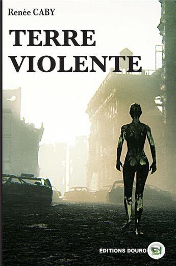 Couverture du livre « Terre violente » de Caby Renee aux éditions Douro