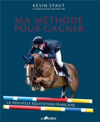 Couverture du livre « MA METHODE POUR GAGNER » de Kevin Staut aux éditions Lavauzelle