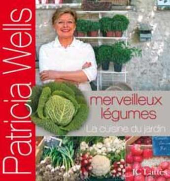 Couverture du livre « Merveilleux légumes » de Wells-P aux éditions Lattes