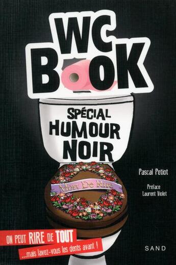 Couverture du livre « Wc book ; spécial humour noir » de Pascal Petiot aux éditions Sand Et Tchou