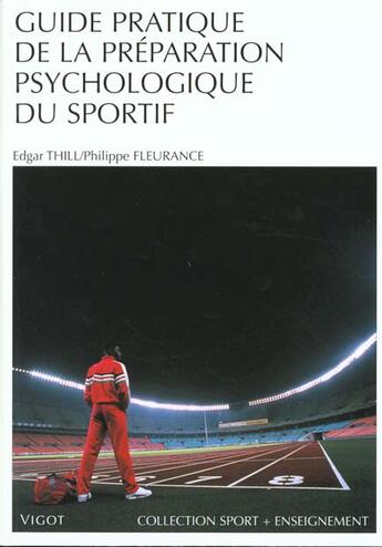 Couverture du livre « Guide Pratique De La Preparation Psychologique Du Sportif N.70 » de Edgar Thill et Philippe Fleurance aux éditions Vigot