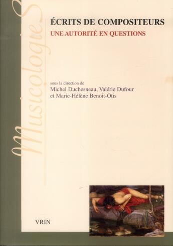 Couverture du livre « Écrits de compositeurs ; une autorité en questions (XIX et XX s) » de  aux éditions Vrin