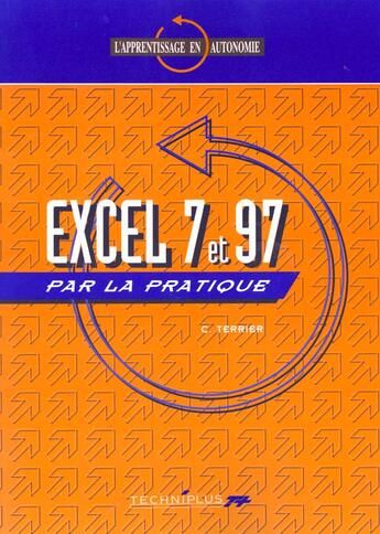 Couverture du livre « Excel 7 & 97 par la pratique » de Terrier aux éditions Delagrave