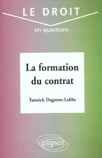 Couverture du livre « La formation du contrat » de Dagome-Labbe Yannick aux éditions Ellipses