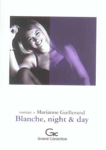 Couverture du livre « Blanche, Night And Day » de Marianne Guillerand aux éditions Grand Caractere