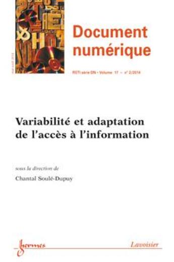 Couverture du livre « Variabilite Et Adaptation De L'Acces A L'Information (Document Numerique Rsti Serie Dn Volume 17 N. » de Soule-Dupuy Chantal aux éditions Hermes Science Publications