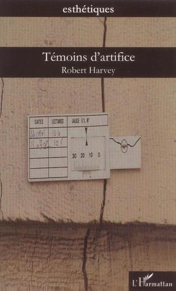 Couverture du livre « Temoins d'artifice » de Robert Harvey aux éditions L'harmattan