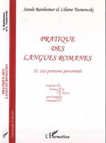 Couverture du livre « Pratique des langues romanes - vol02 - tome ii - les pronoms personnels - espagnol, francais, italie » de Tasmowski/Reinheimer aux éditions L'harmattan