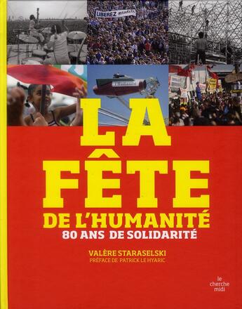 Couverture du livre « La fête de l'humanité ; 80 ans de solidarité » de Valere Staraselski aux éditions Cherche Midi