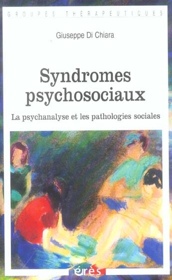 Couverture du livre « Syndromes psychosociaux » de Di Chiara/Sacco aux éditions Eres