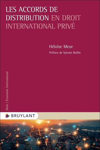 Couverture du livre « Les accords de distribution en droit international privé » de Heloise Meur aux éditions Bruylant