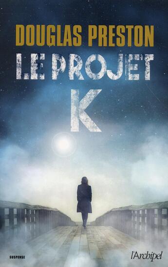 Couverture du livre « Le projet K » de Douglas Preston aux éditions Archipel