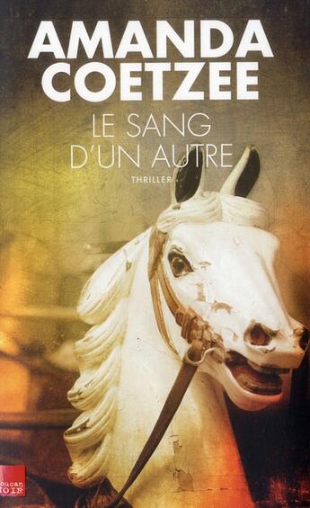 Couverture du livre « Le sang d'un autre » de Amanda Coetzee aux éditions Toucan