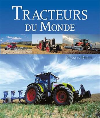 Couverture du livre « Tracteurs du monde » de Francis Dréer aux éditions De Boree