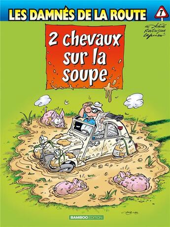 Couverture du livre « Les damnés de la route Tome 7 : 2 chevaux sur la soupe » de Michel Rodrigue et Achde et Lapuss' aux éditions Bamboo