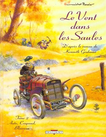 Couverture du livre « Le vent dans les saules t.2 ; auto, crapaud, blaireau » de Plessix-M aux éditions Delcourt