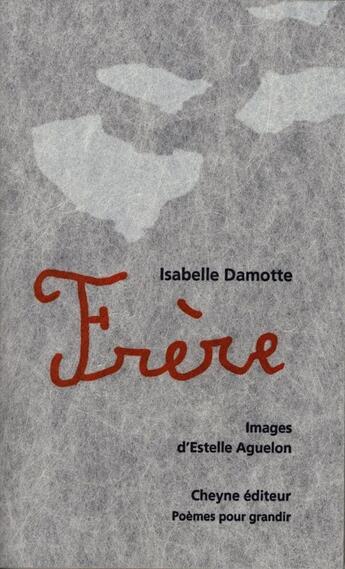 Couverture du livre « Frère » de Isabelle Damotte et Estelle Aguelon aux éditions Cheyne
