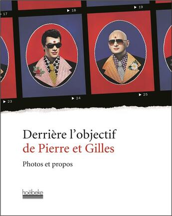 Couverture du livre « Derrière l'objectif de Pierre et Gilles » de Pierre Et Gilles aux éditions Hoebeke