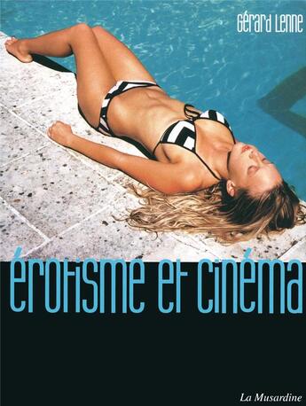 Couverture du livre « Érotisme et cinéma » de Gerard Lenne aux éditions La Musardine