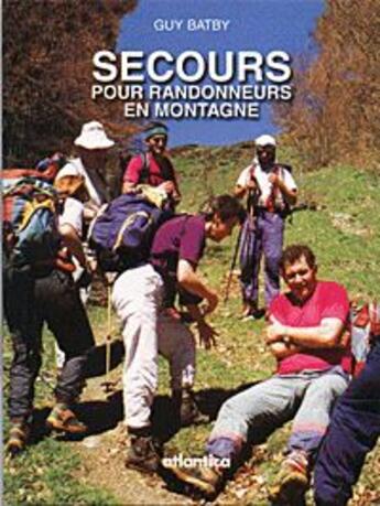 Couverture du livre « Secours pour randonneurs en montagne » de Guy Batby aux éditions Atlantica