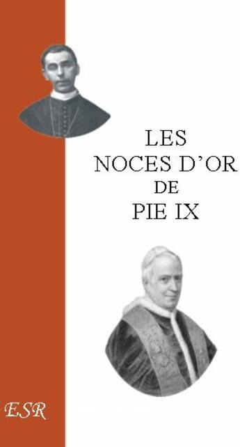 Couverture du livre « Les noces d'or de Pie IX » de De Segur aux éditions Saint-remi