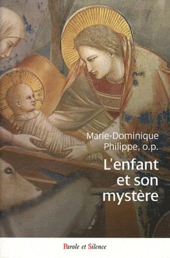 Couverture du livre « L'enfant et son mystère » de Marie-Dominique Philippe aux éditions Parole Et Silence