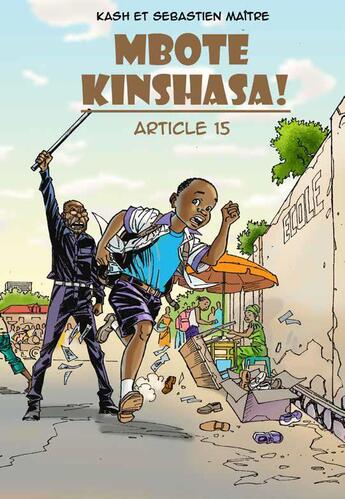 Couverture du livre « Mbote Kinshasa ; article 15 » de Kash et Sébastien Maitre aux éditions La Boite A Bulles