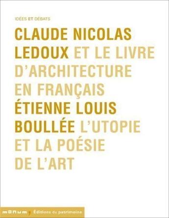 Couverture du livre « Claude nicolas ledoux-etienne louis boullee » de Ledoux/Boullee aux éditions Editions Du Patrimoine