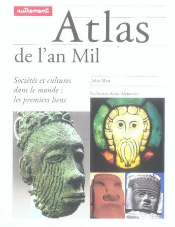 Couverture du livre « Atlas de l'an mil ; sociétés et cultures dans le monde, les premiers liens » de John Man aux éditions Autrement