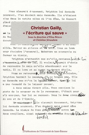 Couverture du livre « Christian gailly l'ecriture qui sauve » de Bricco Elisa aux éditions Pu De Saint Etienne