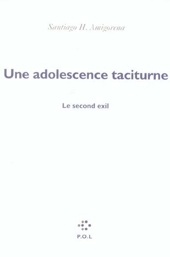 Couverture du livre « Une adolescente taciturne ; le second exil » de Santiago H. Amigorena aux éditions P.o.l