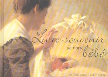 Couverture du livre « Livre-souvenir de notre bebe » de Helen Exley aux éditions Exley