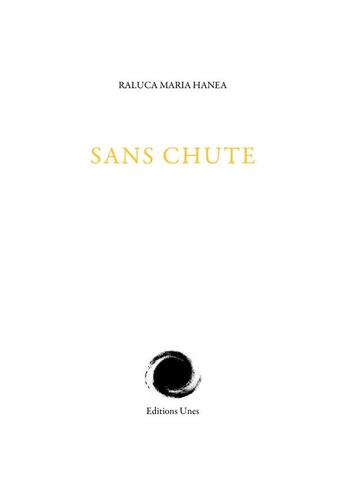 Couverture du livre « Sans chute » de Raluca Maria Hanea aux éditions Unes