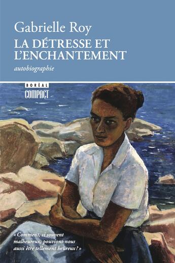 Couverture du livre « La détresse et l'enchantement » de Gabrielle Roy aux éditions Boreal