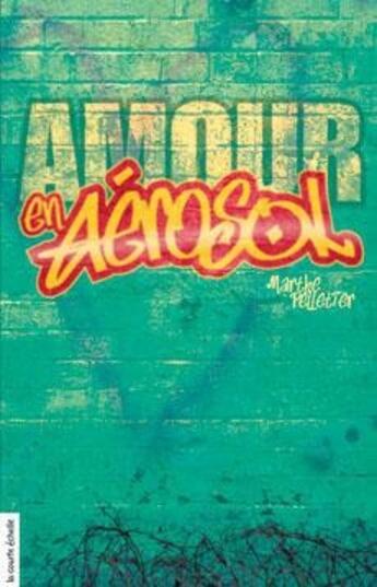 Couverture du livre « Amour en aerosol » de Marthe Pelletier aux éditions La Courte Echelle