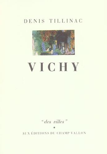 Couverture du livre « Vichy » de Denis Tillinac aux éditions Champ Vallon