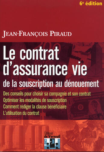 Couverture du livre « Le contrat d'assurance vie de la souscription au dénouement (6e édition) » de Jean-Francois Piraud aux éditions Editions De Verneuil