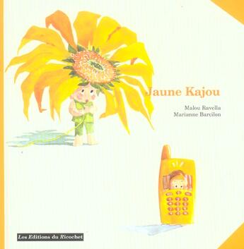 Couverture du livre « Jaune kajou » de Ravella/Barcilon aux éditions Ricochet