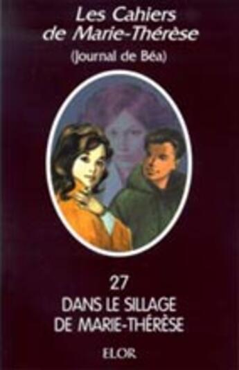 Couverture du livre « Dans le sillage de Marie-Thérèse » de Marie-Thérèse aux éditions Elor