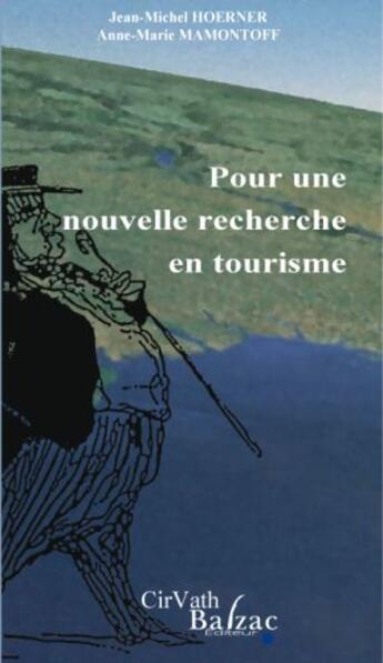 Couverture du livre « Pour une nouvelle recherche en tourisme » de Anne-Mariemamontoff aux éditions Balzac