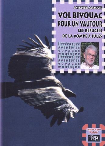 Couverture du livre « Vol bivouac pour un vautour ; les réfugiés de la pompe à Jules » de Michel Mouze aux éditions Prng